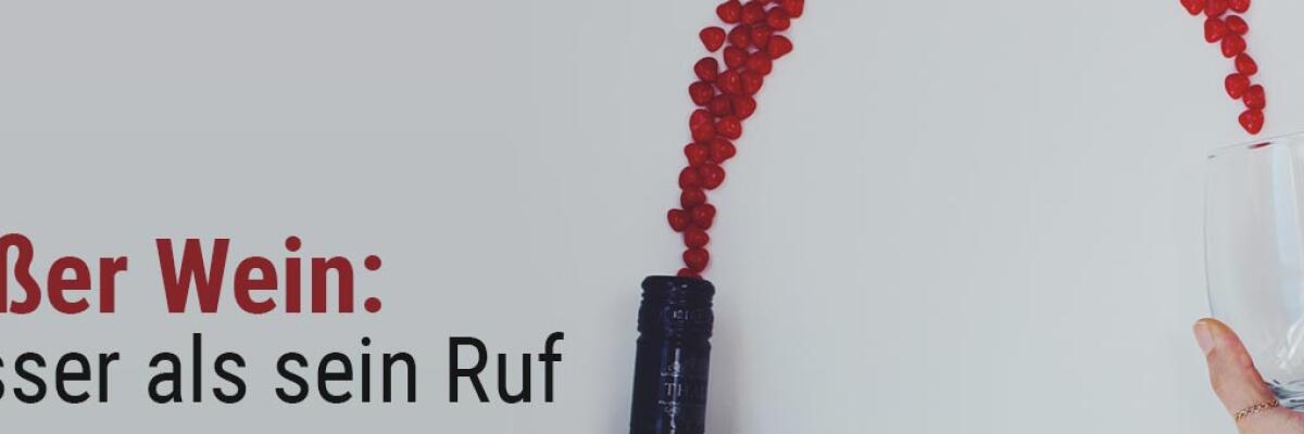 Süßer Wein: Besser als sein Ruf