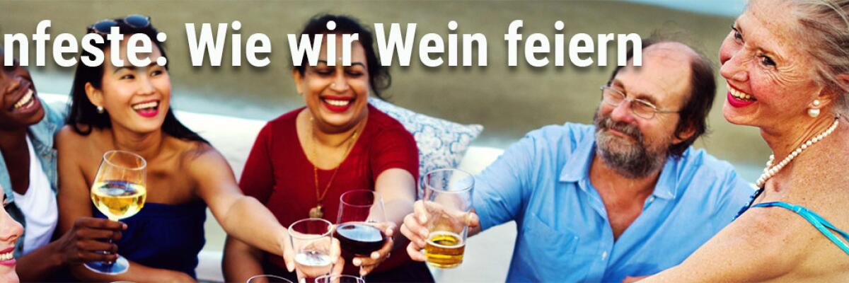 Weinfeste: Wie wir Wein feiern