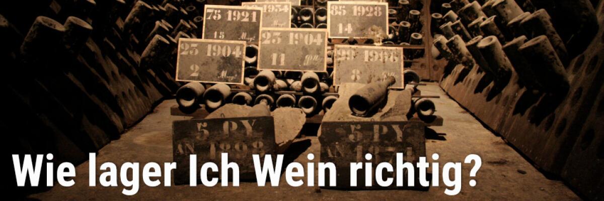 Wie lagere ich Wein richtig?