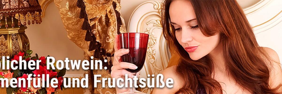 Lieblicher Rotwein: Aromenfülle und Fruchtsüße